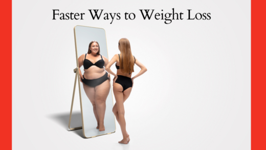 Faster Ways to Weight Loss: Including Tips for Cutting Down Calorie Intake