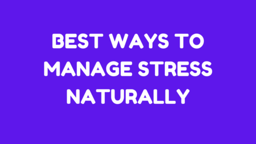 Best Ways to Manage Stress Naturally