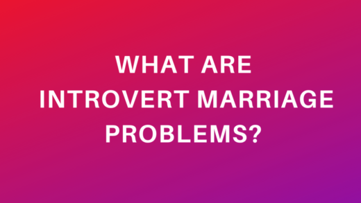 What are Introvert Marriage Problems?