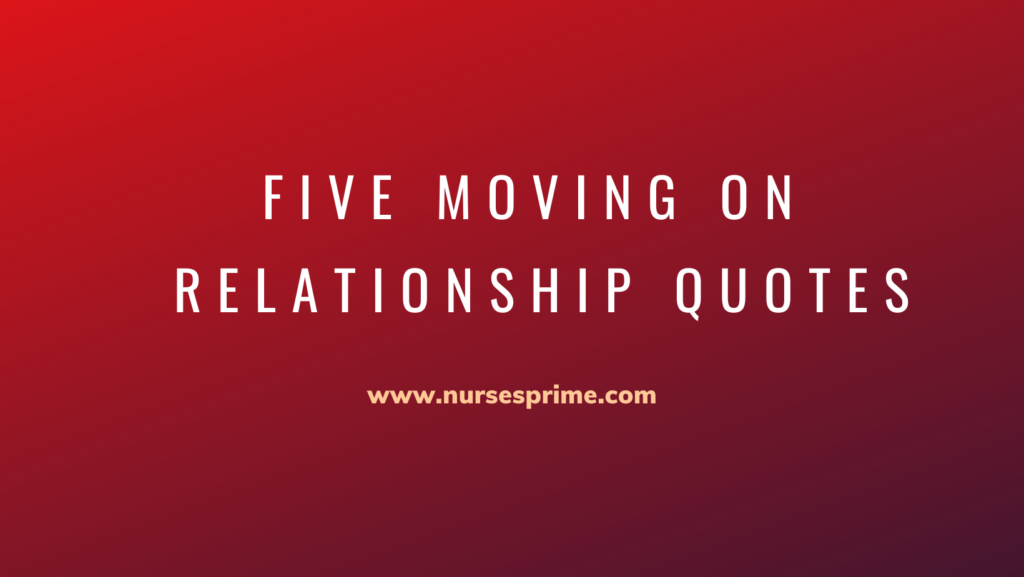 Five Moving On Relationship Quotes