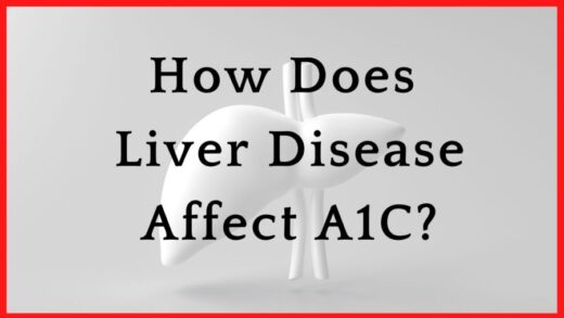 How Does Liver Disease Affect A1C?