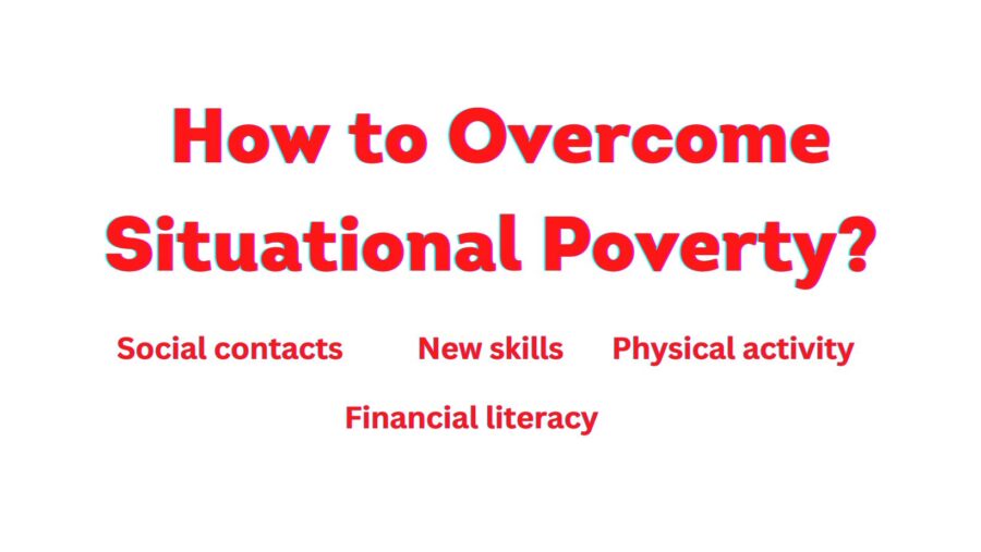How to Overcome Situational Poverty?