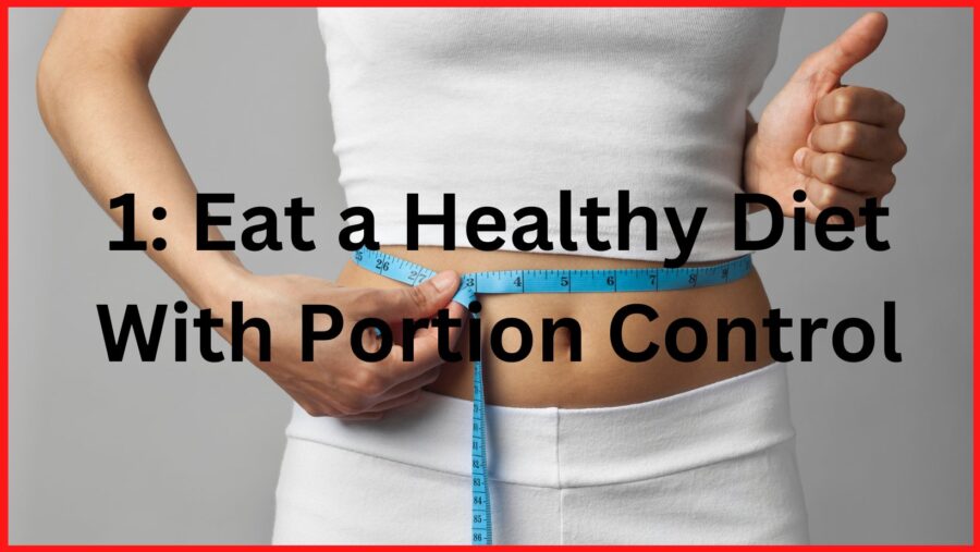 Lose weight fast step 1: Eat a healthy diet with portion control
