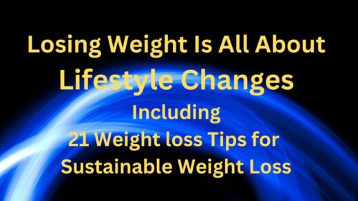 Losing Weight Is All About Lifestyle Changes (Including 21 Tips)