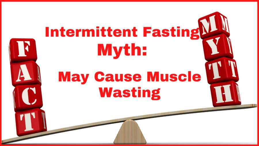 Myth that intermittent fasting may cause muscle wasting