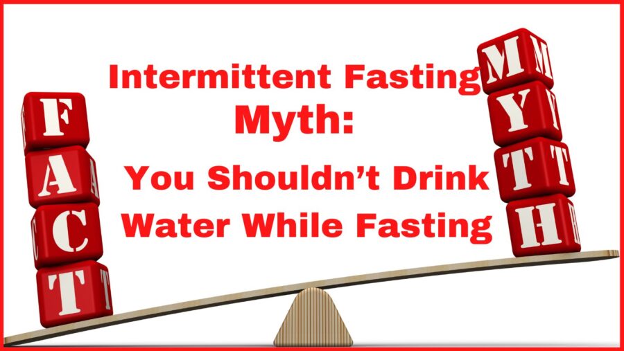 Myth that you shouldn’t drink water while fasting