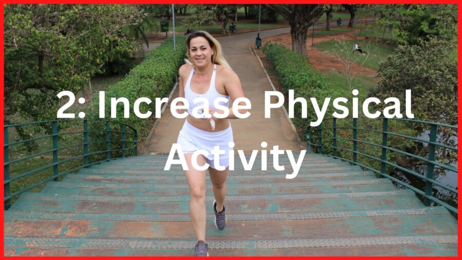 Step 2: Increase physical activity