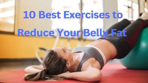 10 Best Exercises to Reduce Your Belly Fat