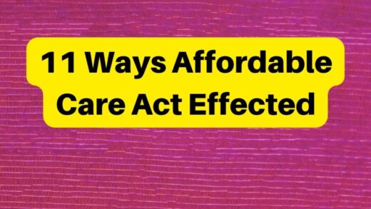 11 Ways Affordable Care Act Effected
