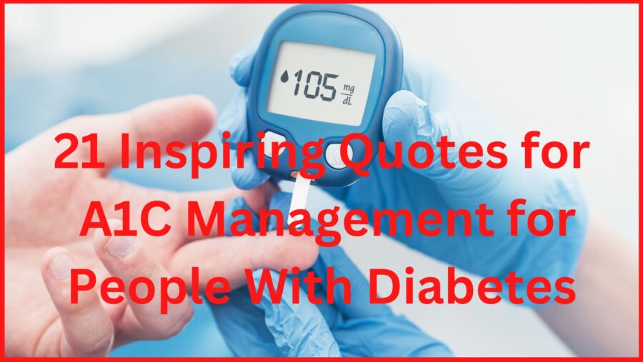 21 Inspiring Quotes for A1C Management for People With Diabetes