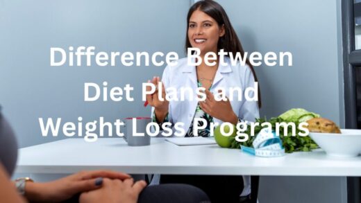 Difference Between Diet Plans and Weight Loss Programs