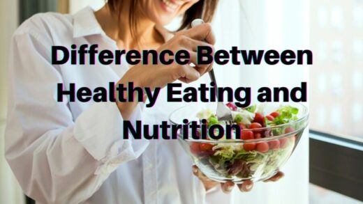 Difference Between Healthy Eating and Nutrition