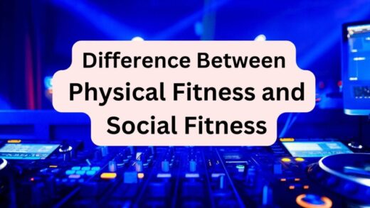 Difference Between Physical Fitness and Social Fitness