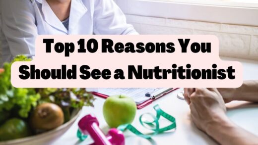 Top 10 Reasons You Should See a Nutritionist