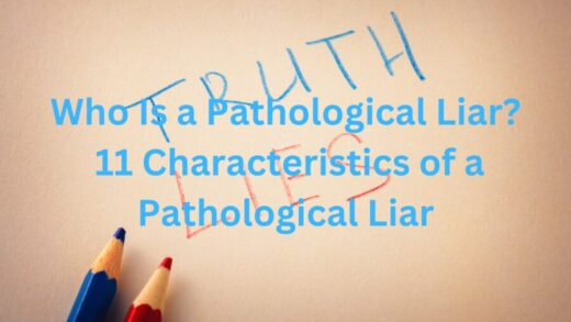 Who Is a Pathological Liar? 11 Characteristics of a Pathological Liar