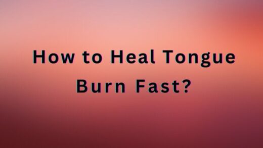 How to Heal Tongue Burn Fast?
