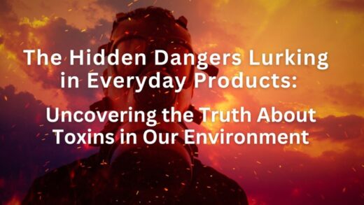 The Hidden Dangers Lurking in Everyday Products: Uncovering the Truth About Toxins in Our Environment