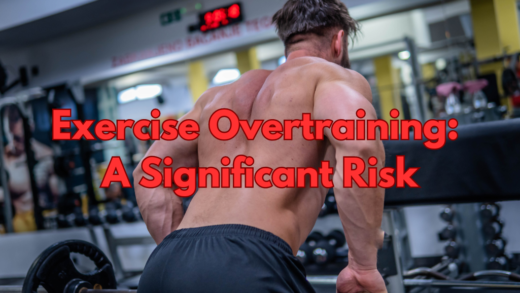 Exercise Overtraining: A Significant Risk