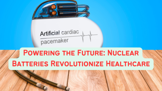 Powering the Future Nuclear Batteries Revolutionize Healthcare