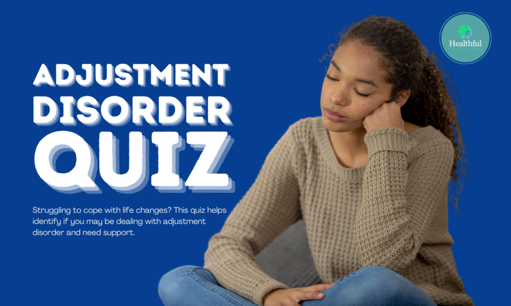 Quick and Confidential Adjustment Disorder Quiz