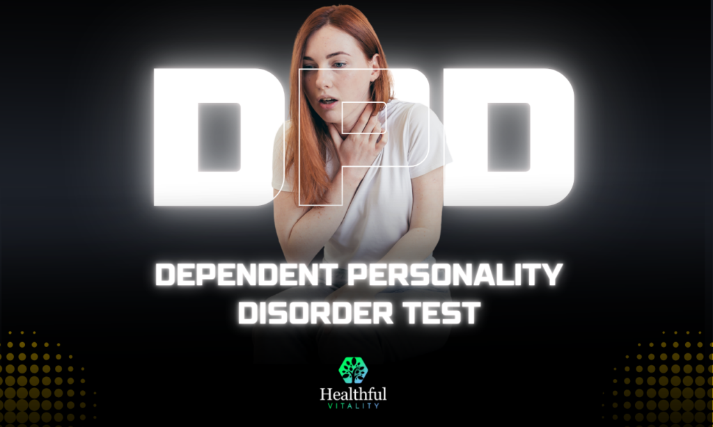 Dependent Personality Disorder Test (DPD)