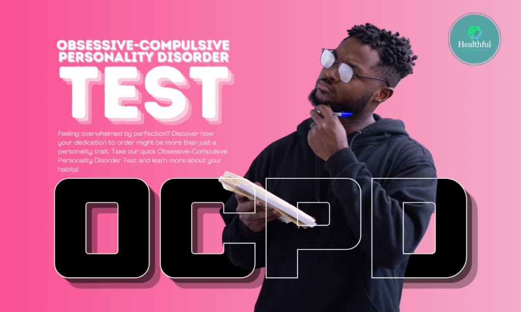 Obsessive-Compulsive Personality Disorder Test (OCPD)